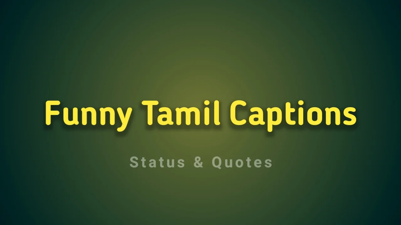 Funny Captions in Tamil: 20 Tamil Funny Captions For Instagram